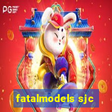 fatalmodels sjc